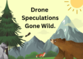 Drone Speculation Gone Wild!!!